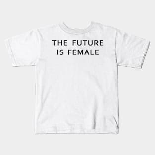 The Future Is Female Feminist Smash The Patriarchy Kids T-Shirt